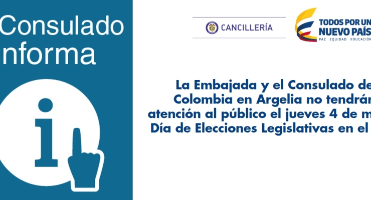 La Embajada y el Consulado de Colombia en Argelia no tendrán atención al público el jueves 4 de mayo, Día de Elecciones Legislativas en el país