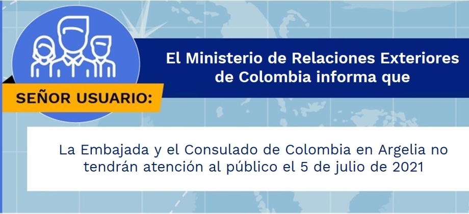 La Embajada y el Consulado de Colombia en Argelia no tendrán atención al público el 5 de julio de 2021