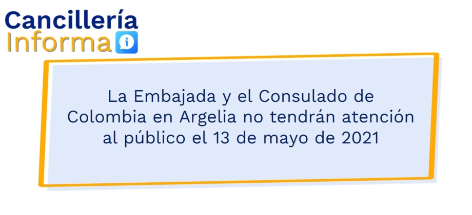 La Embajada y el Consulado de Colombia en Argelia no tendrán atención al público el 13 de mayo de 2021