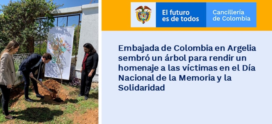 Embajada de Colombia en Argelia sembró un árbol para rendir un homenaje a las víctimas en el Día Nacional de la Memoria y la Solidaridad en 2019