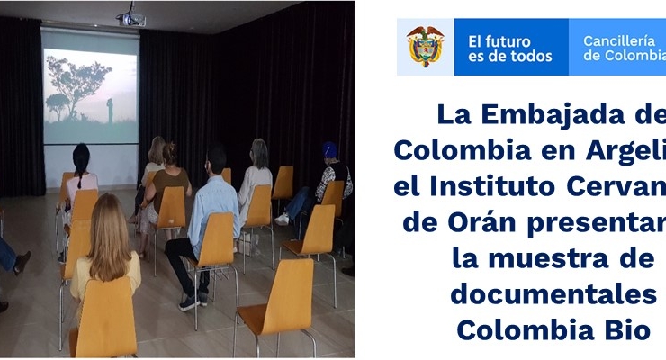 La Embajada de Colombia en Argelia y el Instituto Cervantes de Orán presentaron la muestra de documentales Colombia Bio